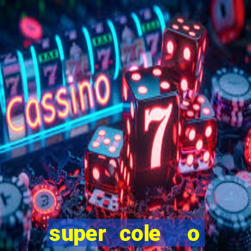 super cole  o 7784 jogos para pc download